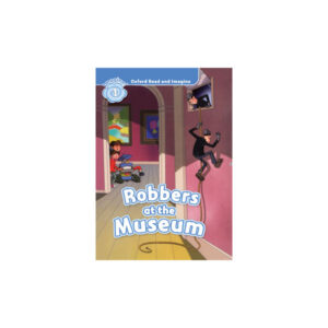 Oxford Read and Imagine 1 Robbers at the Museum