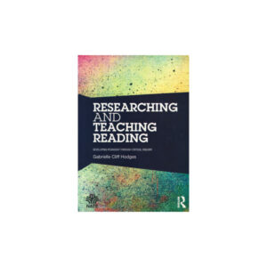 Researching and Teaching Reading
