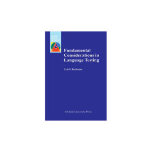 Fundamental Considerations in Language Testing