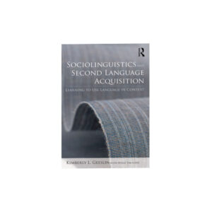 Sociolinguistics and Second Language Acquisition Learning to Use Language in Context