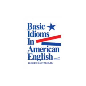 Basic Idioms in American English 2