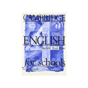 Cambridge English for Schools Teacher’s Book Four