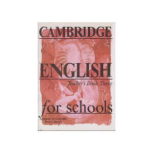 Cambridge English for Schools Teacher’s Book Three
