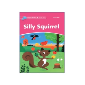 Dolphin Readers Starter Silly Squirrel