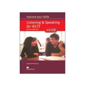 Improve your Skills Listening & Speaking for IELTS 6.0-7.5