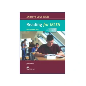 Improve your Skills Reading for IELTS 6.0-7.5