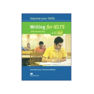 Improve your Skills Writing for IELTS 4.5-6.0
