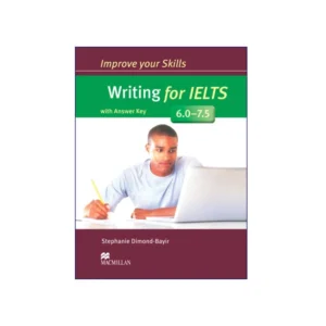 Improve your Skills Writing for IELTS 6.0-7.5