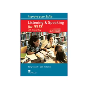 Improve your Skills Listening & Speaking for IELTS 4.5-6.0