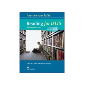 Improve your Skills Reading for IELTS 4.5-6.0