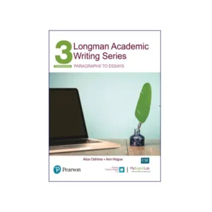 Longman Academic Writing Series 4th Edition Paragraphs to Essays 3