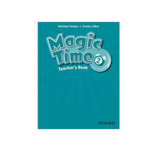 Magic Time 2 Second Edition Teacher’s Book