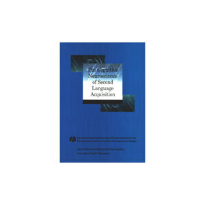 The Cognitive Neuroscience of Second Language Acquisition