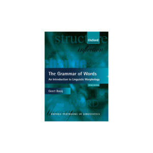 The Grammar of Words An introduction to linguistic morphology 3rd edition